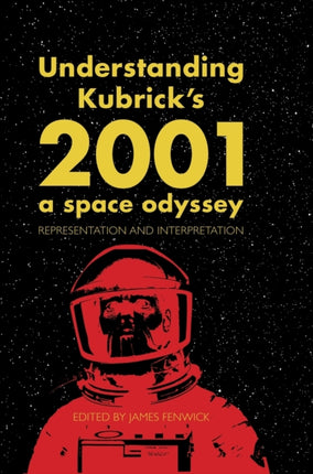 Understanding Kubrick's 2001: A Space Odyssey: