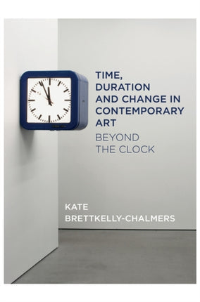 Time, Duration and Change in Contemporary Art: