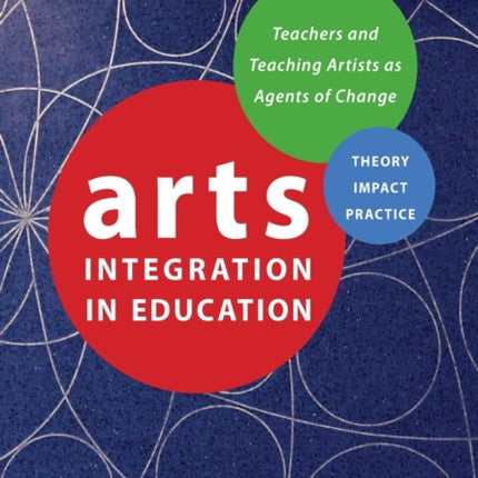 Arts Integration in Education: Teachers and