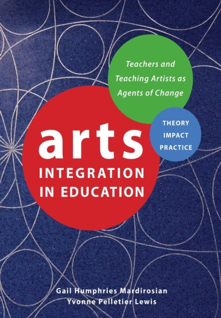 Arts Integration in Education: Teachers and