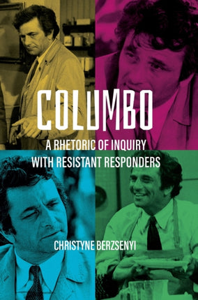 Columbo: A Rhetoric of Inquiry with Resistant