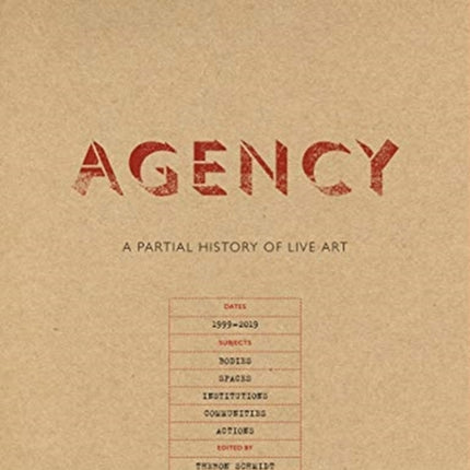 Agency: A Partial History of Live Art