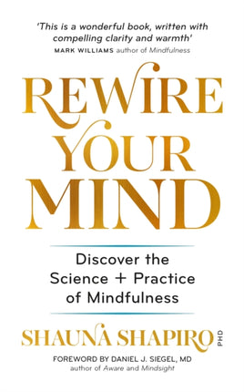 Rewire Your Mind: Discover the science and practice of mindfulness