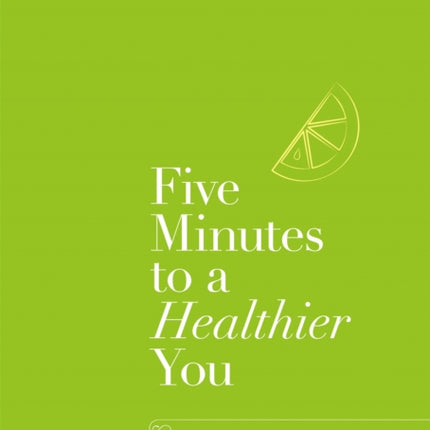 Five Minutes to a Healthier You: A Wellness Journal