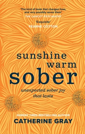 Sunshine Warm Sober: The unexpected joy of being sober – forever