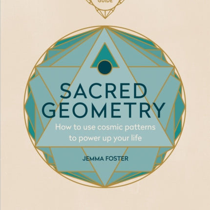 Sacred Geometry: How to use cosmic patterns to power up your life