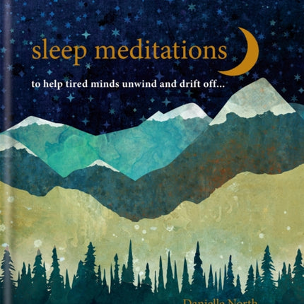 Sleep Meditations: to help tired minds unwind and drift off…