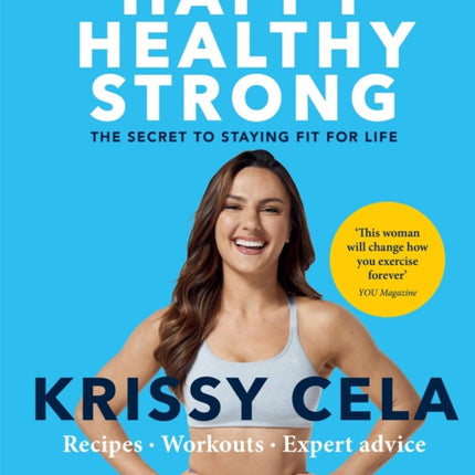 Happy Healthy Strong: The secret to staying fit for life