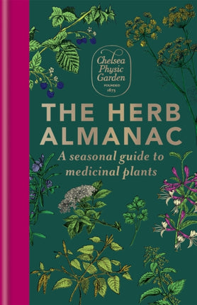 The Herb Almanac: A seasonal guide to medicinal plants