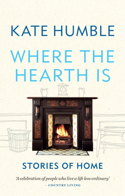 Where the Hearth Is Stories of home