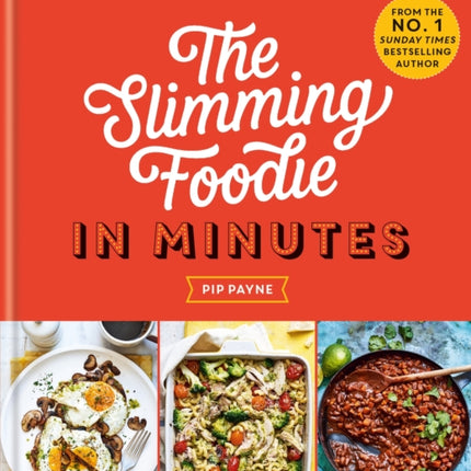 The Slimming Foodie in Minutes: 100+ quick-cook recipes under 600 calories