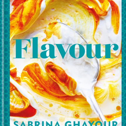 Flavour: Over 100 fabulously flavourful recipes with a Middle-Eastern twist