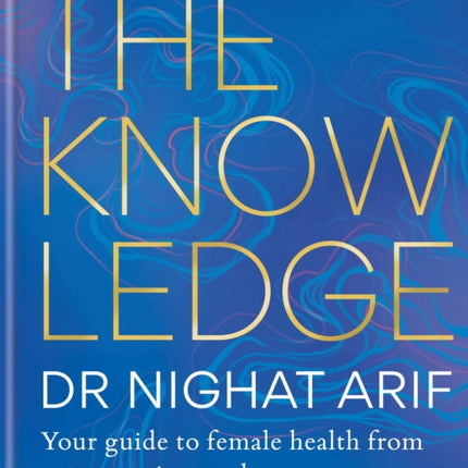 The Knowledge: Your guide to female health – from menstruation to the menopause