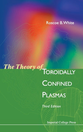 Theory Of Toroidally Confined Plasmas, The (Third