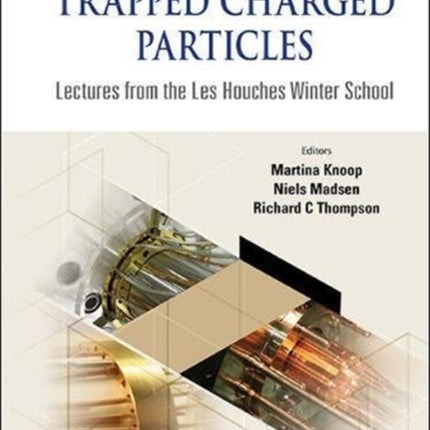 Physics With Trapped Charged Particles: Lectures
