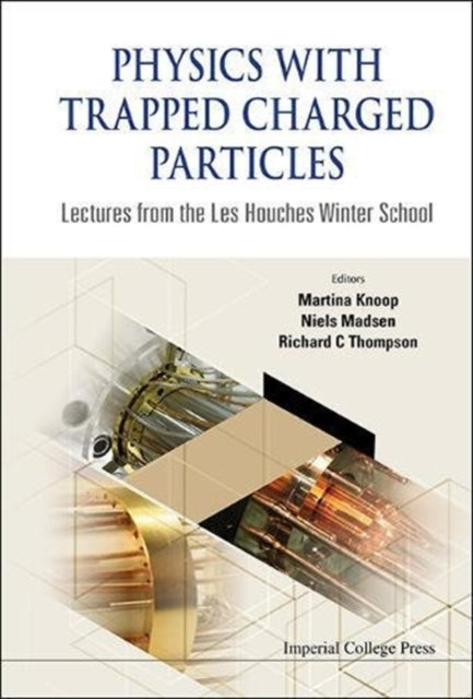 Physics With Trapped Charged Particles: Lectures