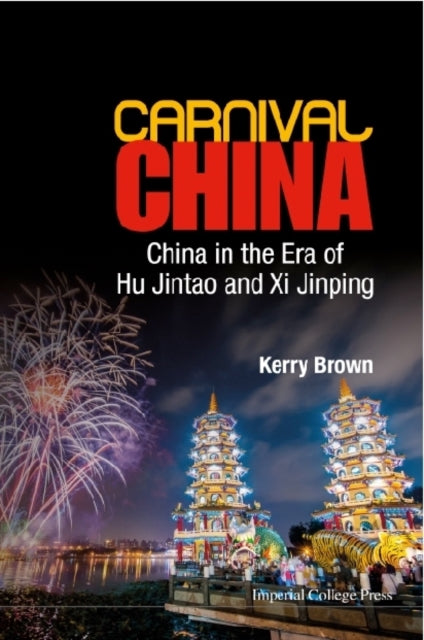 Carnival China: China In The Era Of Hu Jintao And