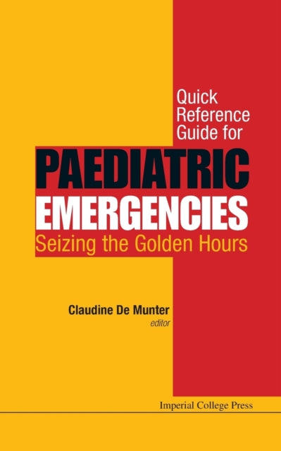 Quick Reference Guide For Paediatric Emergencies: Seizing The Golden Hours