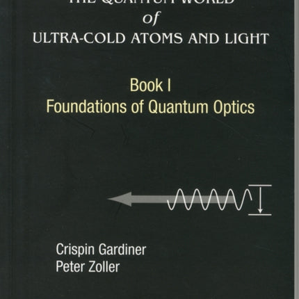 Quantum World Of Ultra-cold Atoms And Light, The