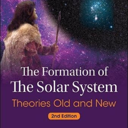 Formation Of The Solar System, The: Theories Old