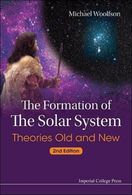 Formation Of The Solar System, The: Theories Old