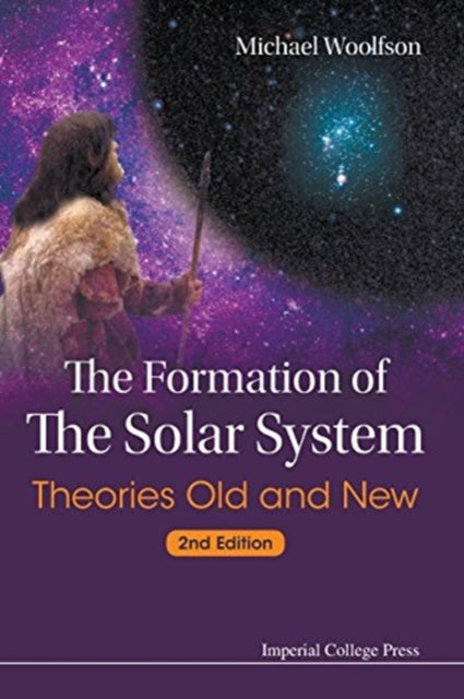Formation Of The Solar System, The: Theories Old