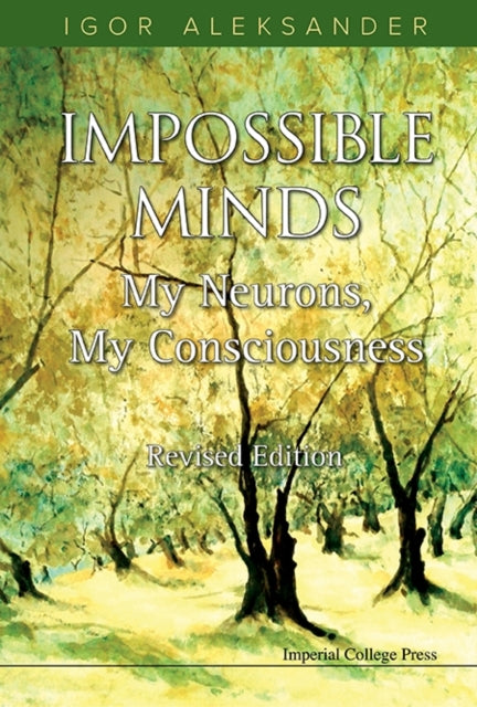 Impossible Minds: My Neurons, My Consciousness