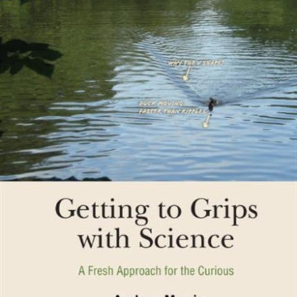 Getting To Grips With Science: A Fresh Approach