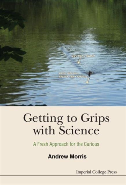 Getting To Grips With Science: A Fresh Approach