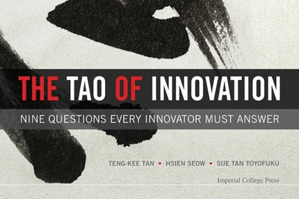 Tao Of Innovation, The: Nine Questions Every Innovator Must Answer