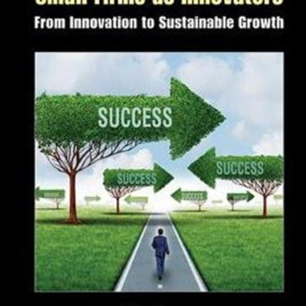 Small Firms As Innovators: From Innovation To
