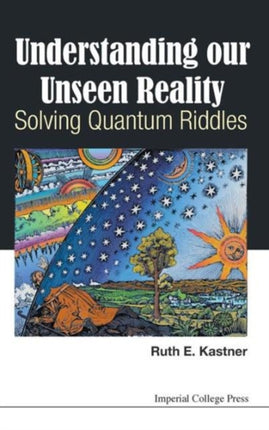 Understanding Our Unseen Reality: Solving Quantum