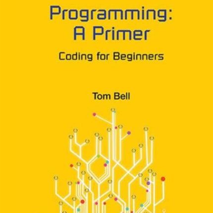 Programming: A Primer - Coding For Beginners