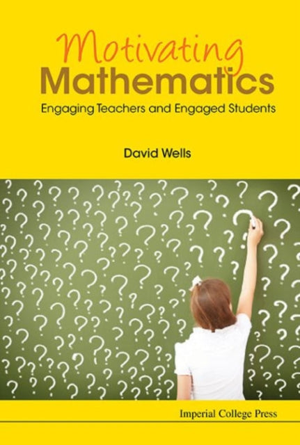 Motivating Mathematics: Engaging Teachers And Engaged Students