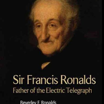 Sir Francis Ronalds: Father Of The Electric