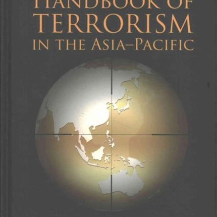 Handbook Of Terrorism In The Asia-pacific