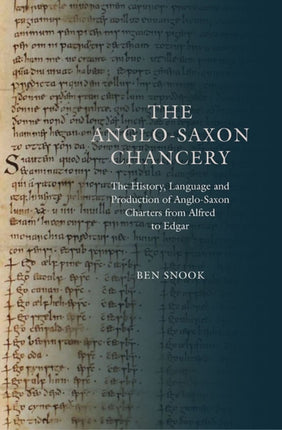 The Anglo-Saxon Chancery: The History, Language