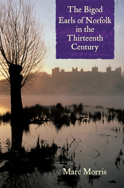 The Bigod Earls of Norfolk in the Thirteenth