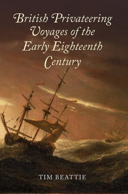 British Privateering Voyages of the Early Eighteenth Century