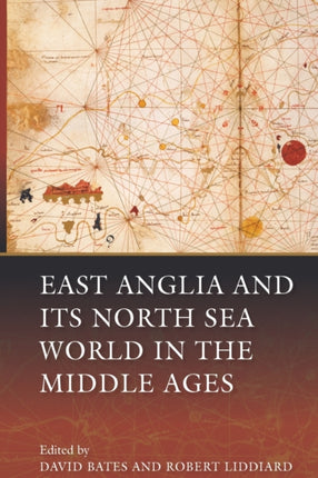 East Anglia and its North Sea World in the Middle Ages