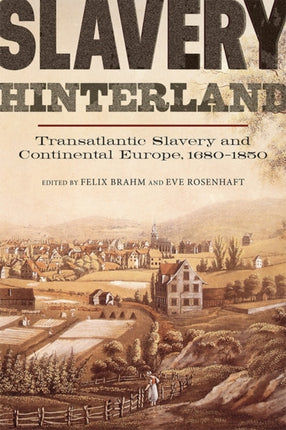 Slavery Hinterland: Transatlantic Slavery and