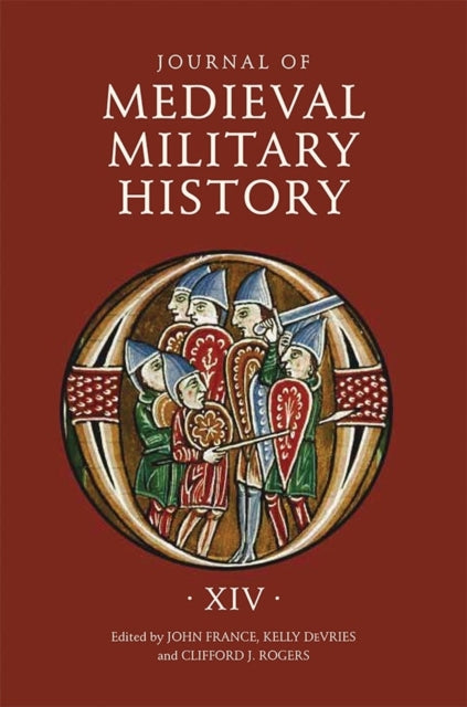 Journal of Medieval Military History: Volume XIV