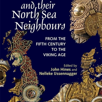 Frisians and their North Sea Neighbours: From the Fifth Century to the Viking Age