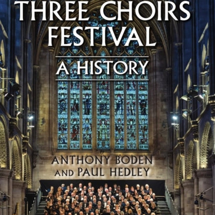 The Three Choirs Festival: A History: New and Revised Edition