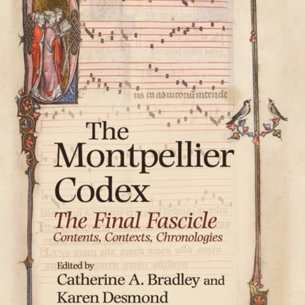 The Montpellier Codex: The Final Fascicle. Contents, Contexts, Chronologies