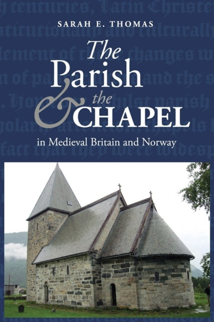 The Parish and the Chapel in Medieval Britain and