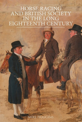 Horse Racing and British Society in the Long Eighteenth Century