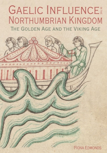 Gaelic Influence in the Northumbrian Kingdom: The Golden Age and the Viking Age