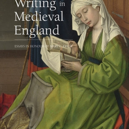 Reading and Writing in Medieval England: Essays in Honor of Mary C. Erler