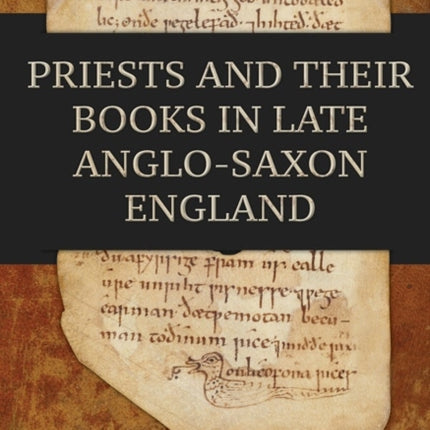 Priests and their Books in Late Anglo-Saxon England